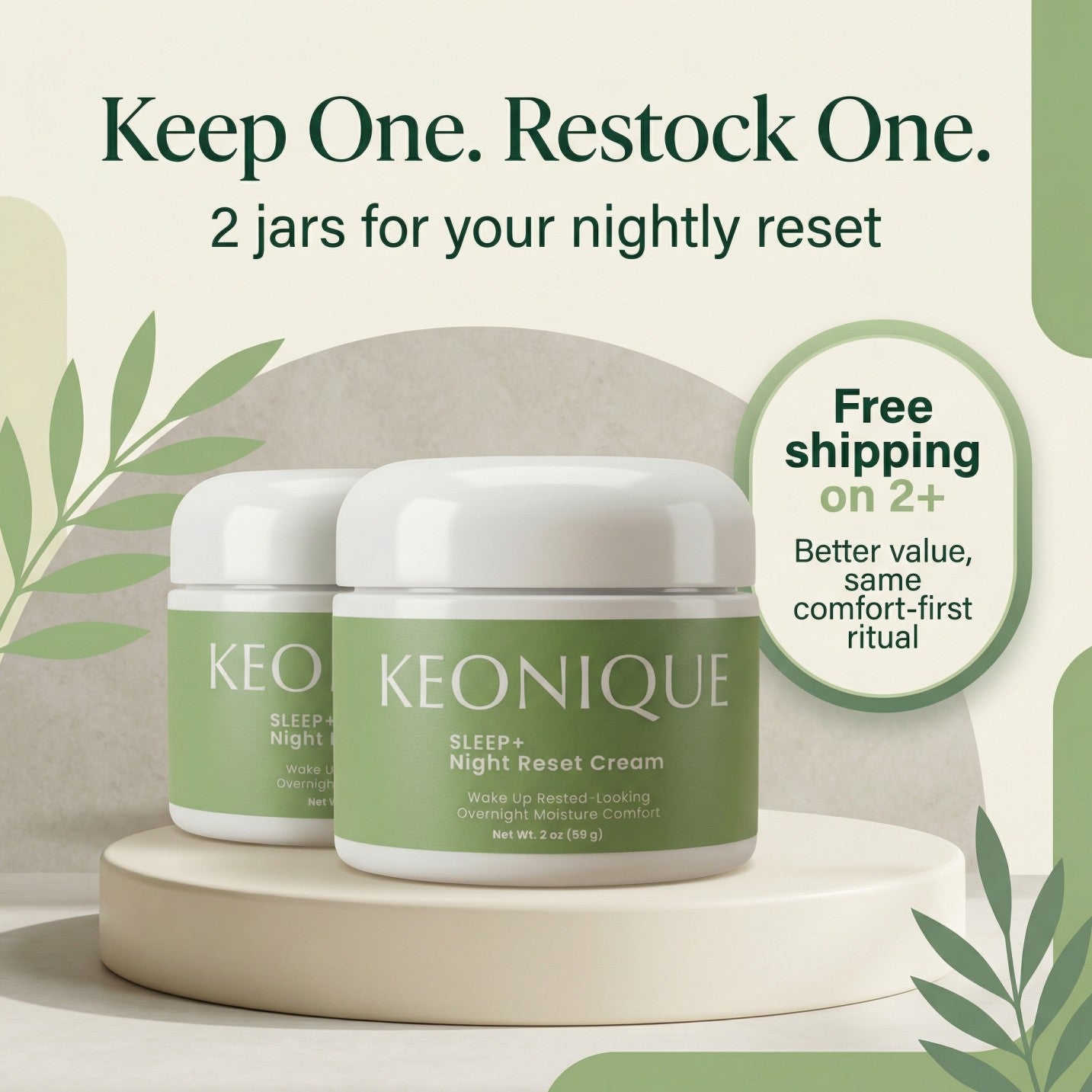 Keep one restock one — two SLEEP+ Night Reset Cream jars with free shipping on 2+ for your nightly comfort ritual